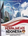 Perpajakan Indonesia ; Pedoman Perpajakn lengkap berdasarkan Undang-undang terbaru Edisi 4
