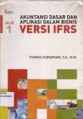 Akuntansi dasar dan aplikasi dalam bisnis versi IFRS Jilid 1