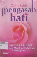 Mengasah Hati: 44 Mutiara Hidup Yang Akan Membuat Hati Anda Sebening Kaca