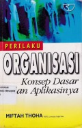 Perilaku Organisasi ; Konsep dasar dan Aplikasinya