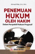 Penemuan Hukum Oleh Hakim : Dalam Perspektif Hukum Progresif