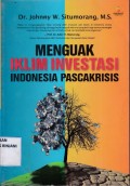 Menguak Iklim Investasi Indonesia pasca krisis