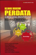 Klinik Hukum Perdata : Clinical Legal Education (CLE) Knowledge, Skill & Value