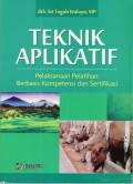 Teknik Aplikatif : Pelaksanaan Pelatihan Berbasis Kompetensi dan Sertifikasi