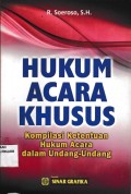 Hukum Acara Khusus ; Kompilasi Ketentuan Hukum Acara dalam Undang-undang