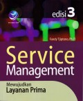 Service Management : Mewujudkan Layanan Prima Edisi 3