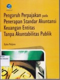 Pengaruh Perpajakan pada Penerapan Standar Akuntansi Keuangan Entitas tanpa Akuntabilitas Publik