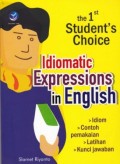 The 1st Student's Choice ; Idiomatic Expressionns In English ; Idiom, Contoh Pemakaian, Latihan, Kunci Jawaban