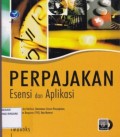 Perpajakan Esensi dan Aplikasi ; Pajak Daerah dan Retribusi, Ketentuan Umum Perpajakan, Pajak Bumi dan Bangunan, Bea Materai