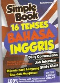 Simple Book 16 Tenses Bahasa Inggris ; Daily Conversation Jon Interview Study Class