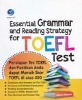 Essential Grammar and Reading Strategy For Toefl Test ; Persiapan Tes Toefl dan pastikan anda dapat meraih skor Toefl di atas 500