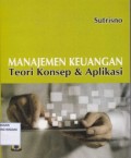Manajemen Keuangan ; Teori Konsep dan Aplikasi