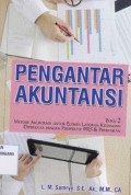Pengantar Akuntansi ; Buku 2 Metode Akuntansi untuk Elemen Laporan Keuangan diperkaya dengan Perspektif IFRS dan Perbankan