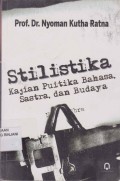 Stilistika ; Kajian Puitiky Bahasa, Sastra, dan Budaya