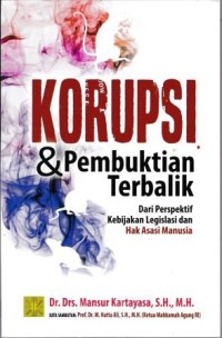 Korupsi & Pembuktian Terbaik Dari Perspektif Kebijakan Legislasi Dan Hak Asasi manusia