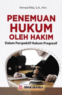 Penemuan Hukum Oleh Hakim : Dalam Perspektif Hukum Progresif