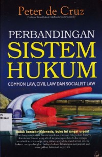 Perbandingan Sistem Hukum ; Comman Law, Civil Law, dan Socialist Law.