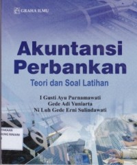 Akuntansi Perbankan ; Teori dan soal latihan