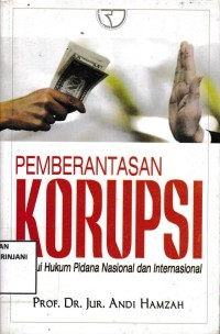 Pemberantasan Korupsi Melalui Hukum Pidana Nasinal dan Internasional