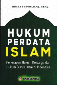 Hukum Perdata Islam : Penerapan Hukum Keluarga & Hukum Bisnis Islam Di Indonesia