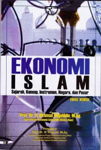 Ekonomi Islam : Sejarah, Konsep, Instrumen, Negara, dan Pasar Edisi Revisi