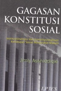Gagasan Konstitusi sosial ; Institusionalisasi dan Konstitusionalisasi kehidupan sosial masyarakat madani