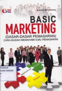 Basic Marketing ; Dasar-dasar Pemasaran . Cara mudah memeahami Ilmu Pemasaran