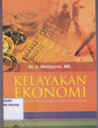 Kelayakan Ekonomi ; Pendekatan Multidisiplin dan Studi Kasus