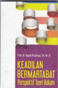 Keadilan Bermartabat ; Perspektif Teori Hukum
