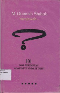 M.Quraish Shihab Menjawab 101 Soal Perempuan Yang Patut Anda Ketahui