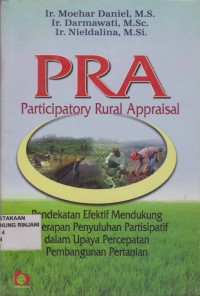 PRA (Participatory Rural Apraisal) Pendekatan Efektif Mendukung Penerapan Penyuluhan Partisipatif dalam Upaya Percepatan Pembangunan Pertanian