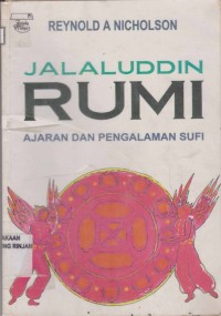 Jalaluddin Rumi ; Ajaran Dan Pengalaman Sufi