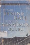 Meraih Bening Hati Dengan Manajemen Qalbu