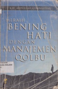 Meraih Bening Hati Dengan Manajemen Qalbu