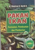 Pakan Ikan ; Formulasi, Pembuatan dan Pemberian