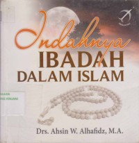 Indahnya Ibadah Dalam Islam