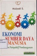 Ekonomi Sumber Daya Manusia ; Dalam Perspektif Pembangunan: Edisi Revisi
