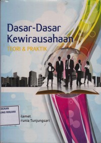 Dasar-dasar Kewirausahaan ; Teori dan Praktik