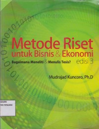 Metode Riset untuk Bisnis dan Ekonomi ; Bagaimana Meneliti dan Menulis Tesis ? Edisi 3