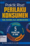Praktik Riset Perilaku Konsumen ; Teori, Kuesioner, Alat dan Analisis Data