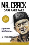 Mr. Crack Dari Parepare : Dari Ilmuan Ke Negarawan Sampai Minandito