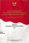 Naskah Komprehensif Perubahan Undang-Undang Dasar Negara Republik Indonesia Tahun 1945: Buku IV Kekuasaan Pemerintah Negara, Jilid 2