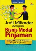 Jadi Milarder Dengan Bisnis Modal Pinjaman