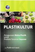 Plastikultur : Penggunaan Mulsa Plastik untuk Produksi Tanaman Sayuran