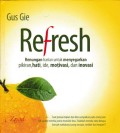 Refresh : Renungan Harian Untuk Menyegarkan Pikiran, Hati, Ide, Motivasi, Dan Inovasi