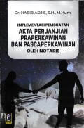 Implementasi Pembuatan Akta Perjanjian Praperkawinan Dan Pascaperkawinan Oleh Notaris