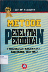 Metode penelitian pendidikan ; Pendekatan kuantitatif, kuallitatif, dan RBD