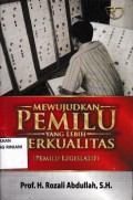 Mewujudkan pemilu yang lebih berkualitas (Pemilu Legislatif)