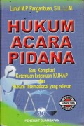 Hukum Acara Pidana: Satu kompilasi ketentuan-ketentuan KUHP dan hukum internasional yang relevan