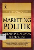 Marketing Politik antara pemahaman dan realitas